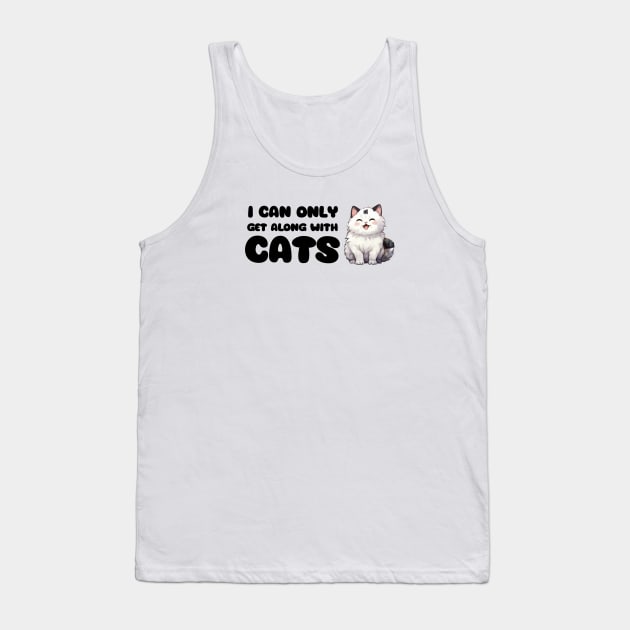 I Can Only Get Along With Cats / Funny Cat Shirt / Funny Cute Anime Cat Shirt / Meowy Shirt / Funny Manga Shirt / Cat Lover T-Shirt Tank Top by MeowtakuShop